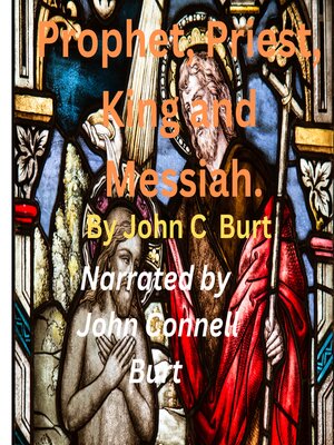 cover image of Prophet, Priest, King and Messiah.